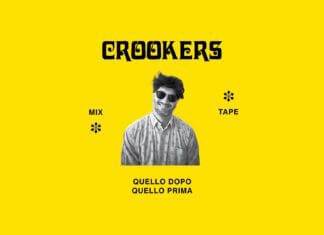 Arriva Crookers Mixtape: Quello Dopo, Quello Prima Crookers – Mixtape: Quello Dopo Quello Prima